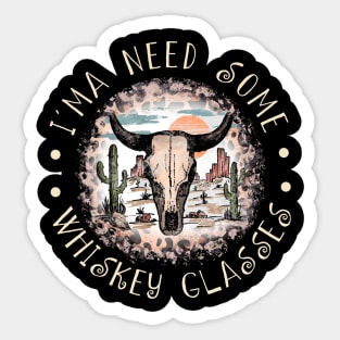 I'ma Need Some Whiskey Glasses Deserts Westerns Leopard Bull-Skull Sticker